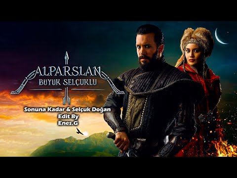 Alparslan: Büyük Selçuklu Müzikleri | Sonuna Kadar & Selçuk Doğan