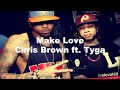 Make Love - Chris Brown ft. Tyga (Lyrics)