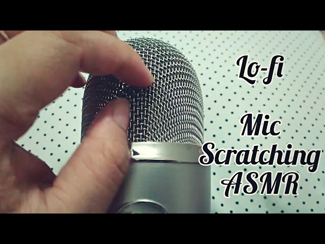 ASMR ~ Mic scratching (Lo-fi video)