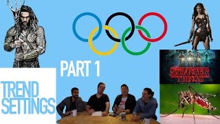 Comic Con, Olympic Hysteria and Stranger Things - Trend Settings Ep 3 Part 1