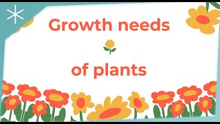 Growth needs of plants