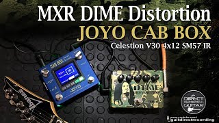 MXR Dime Distortion + Celestion V30 4x12 SM57 IR CAB BOX.