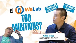 Inside WeLab’s Plan to Reach 500M Users ft: Simon Loong, CEO, Founder