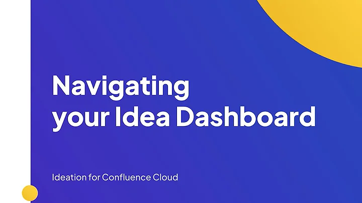 Navigating your Idea Dashboard | Ideation for Confluence Cloud