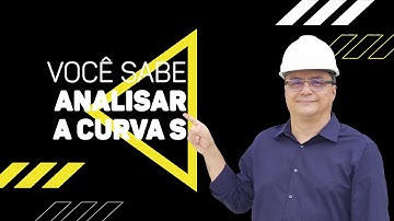 Você sabe analisar a curva S
