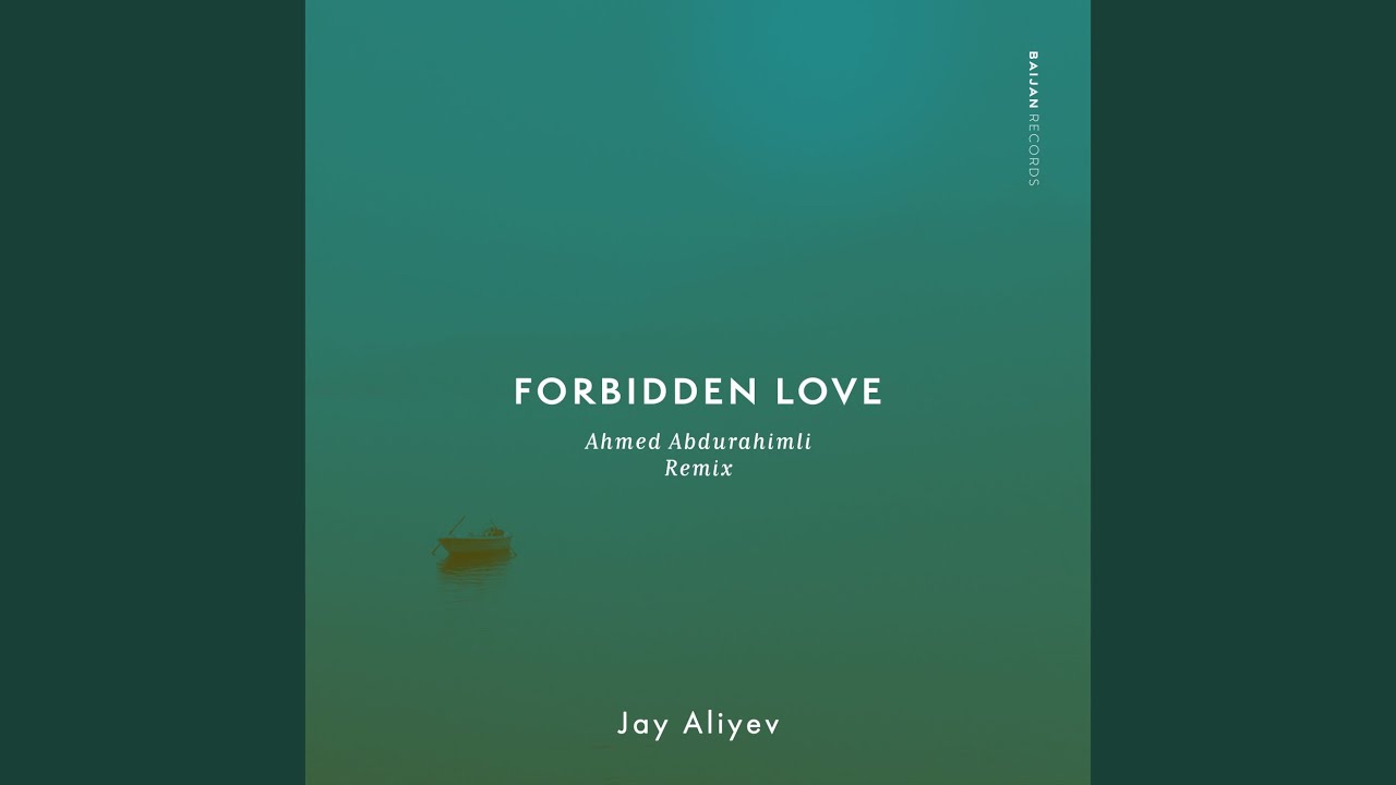 Forbidden Love Ahmed Abdurahimli Remix Youtube 