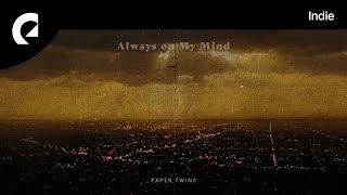 Paper Twins feat. Erik Fernholm - Always on My Mind