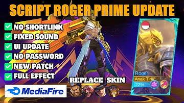 Update! Script Skin Roger Prime No Password Full Effect Voice Mobile Legend Bang Bang