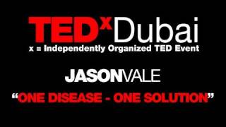 TEDxDubai 2010| Jason Vale| One disease,one solution