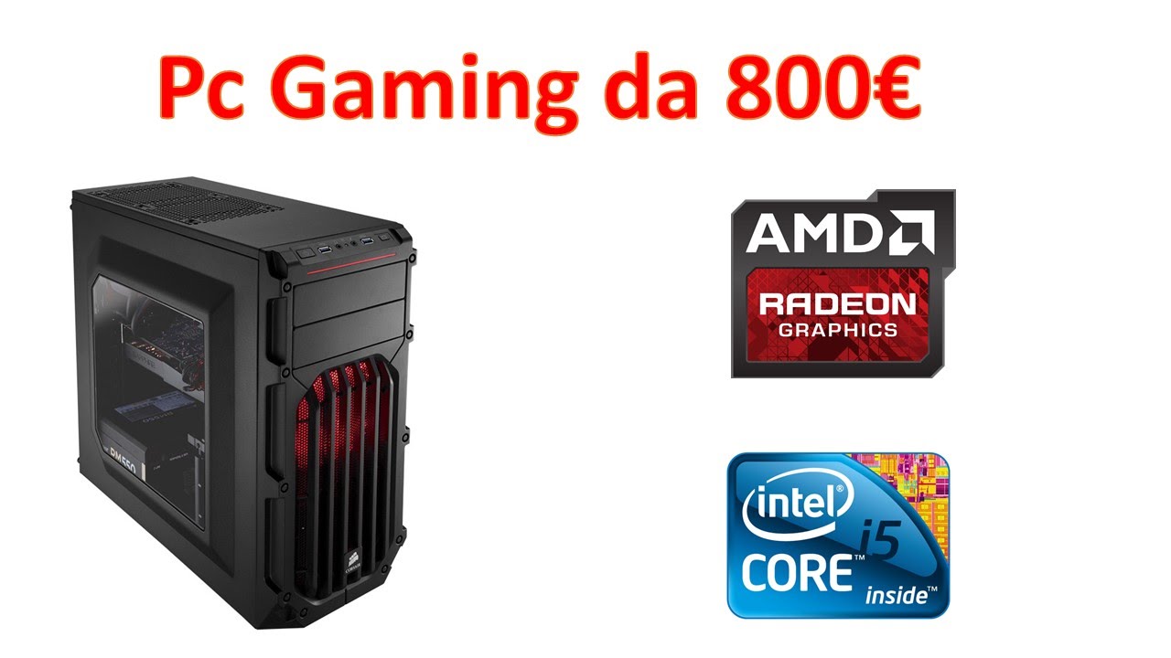 PC Gaming 800 € [ITA 2014] YouTube