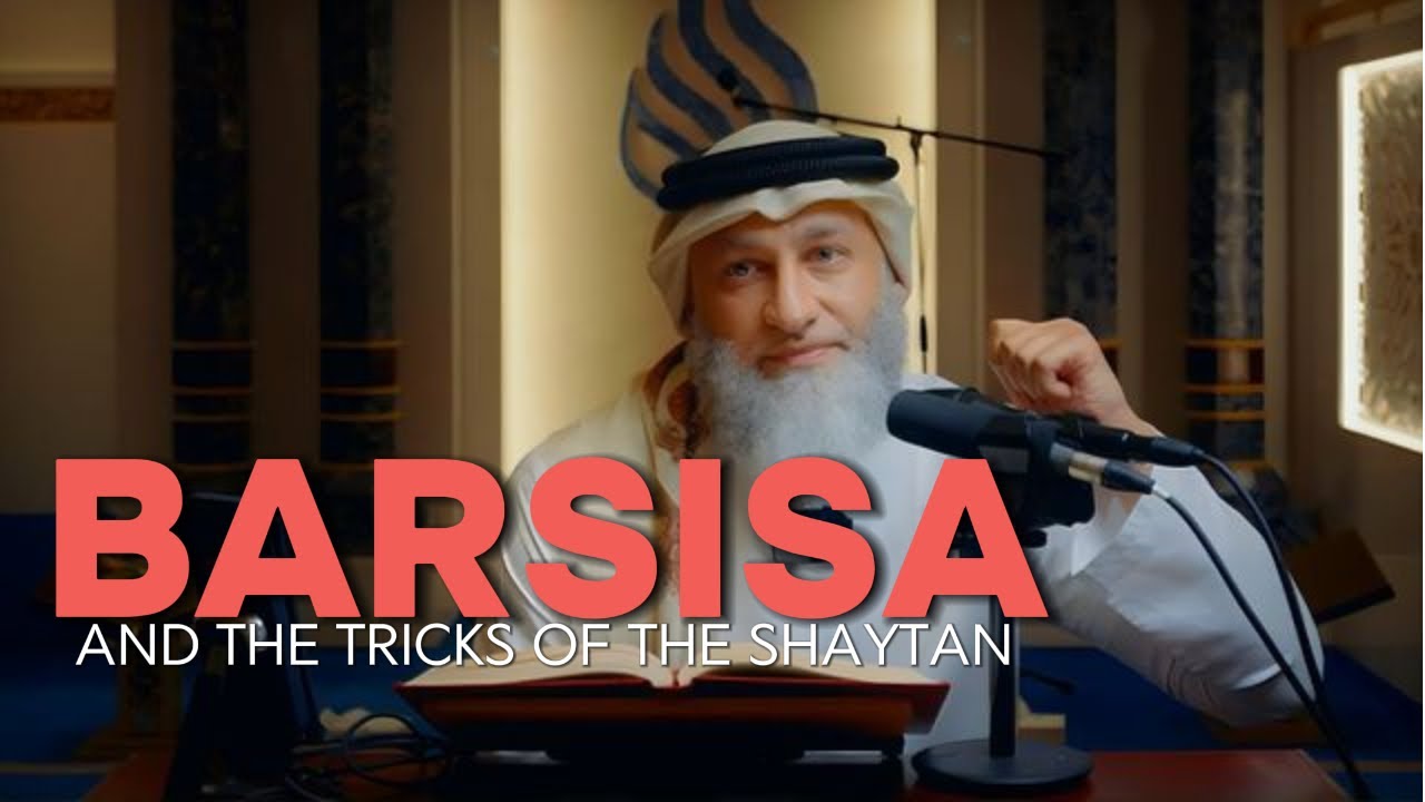 Barsisa & the Tricks of the Shaytan - YouTube