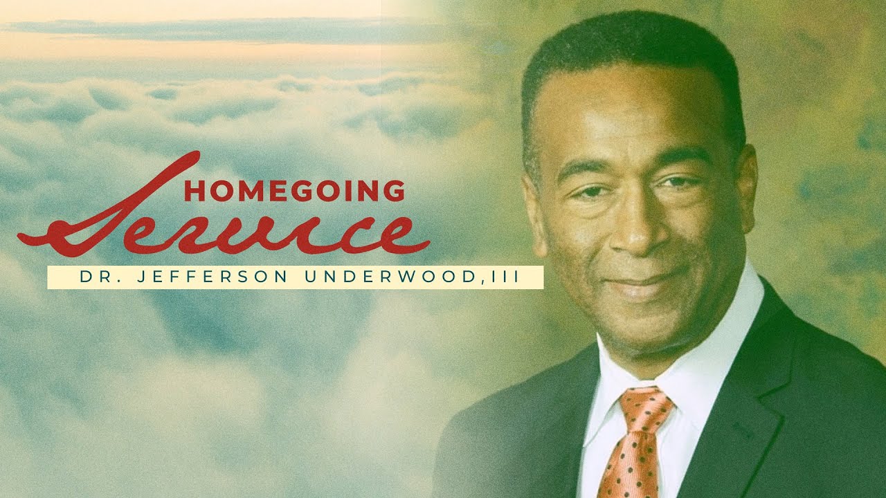 Homegoing Service for Dr. Jefferson Underwood, III YouTube