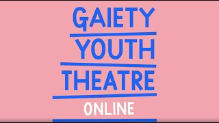 Gaiety Youth Theatre - Coronavirus Time Capsule - Week 2