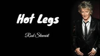 Rod Stewart - Hot Legs (Lyrics)