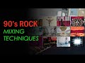 Techniques de mixage rock des annes 90