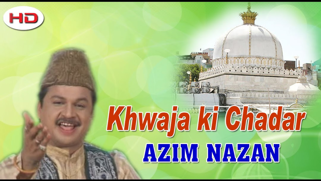 Khwaja Ki Chadar Hai  Khwaja Ka Sikka Chalta Hai  Azim Nazan  Khwaja Qawwali Video Song
