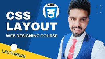 Web Designing Lecture 6 - CSS Layout  - We Merge
