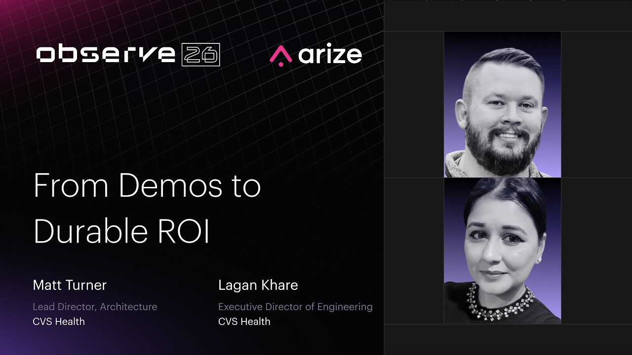 AI Agents in Production: From Demos to Durable ROI | CVS Health | Arize Observe 2026