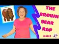 The Brown Bear Rap | Miss Nina | Children's Book Song | Brown Bear Brown Bear What Do You See