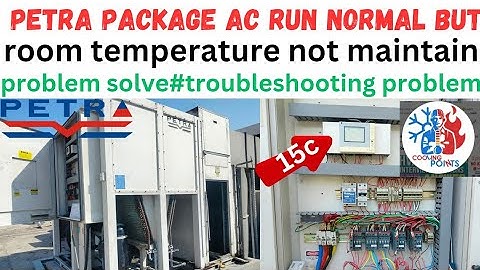 petra package AC Run normal but room temperature not maintain problem solve#troubleshooting problem