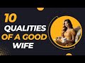 10 qualities of a good wife  everyone should know  facts factsmine amazingfacts unknownfacts