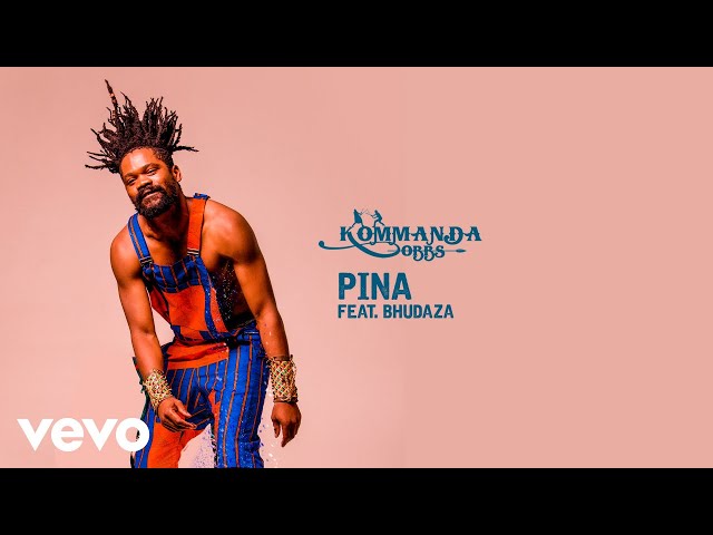 Kommanda Obbs - Pina (Audio) ft. Bhudaza class=