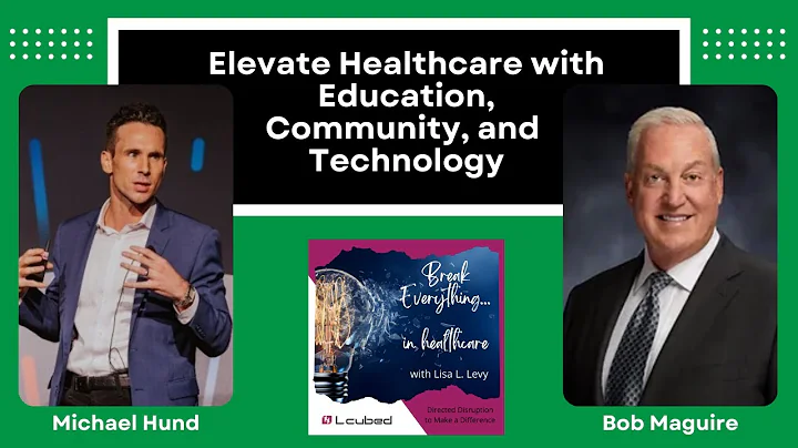 Elevate Healthcare with Education, Community and T...