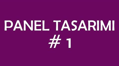 ASP .NET Panel Tasarımı - 1.Bölüm