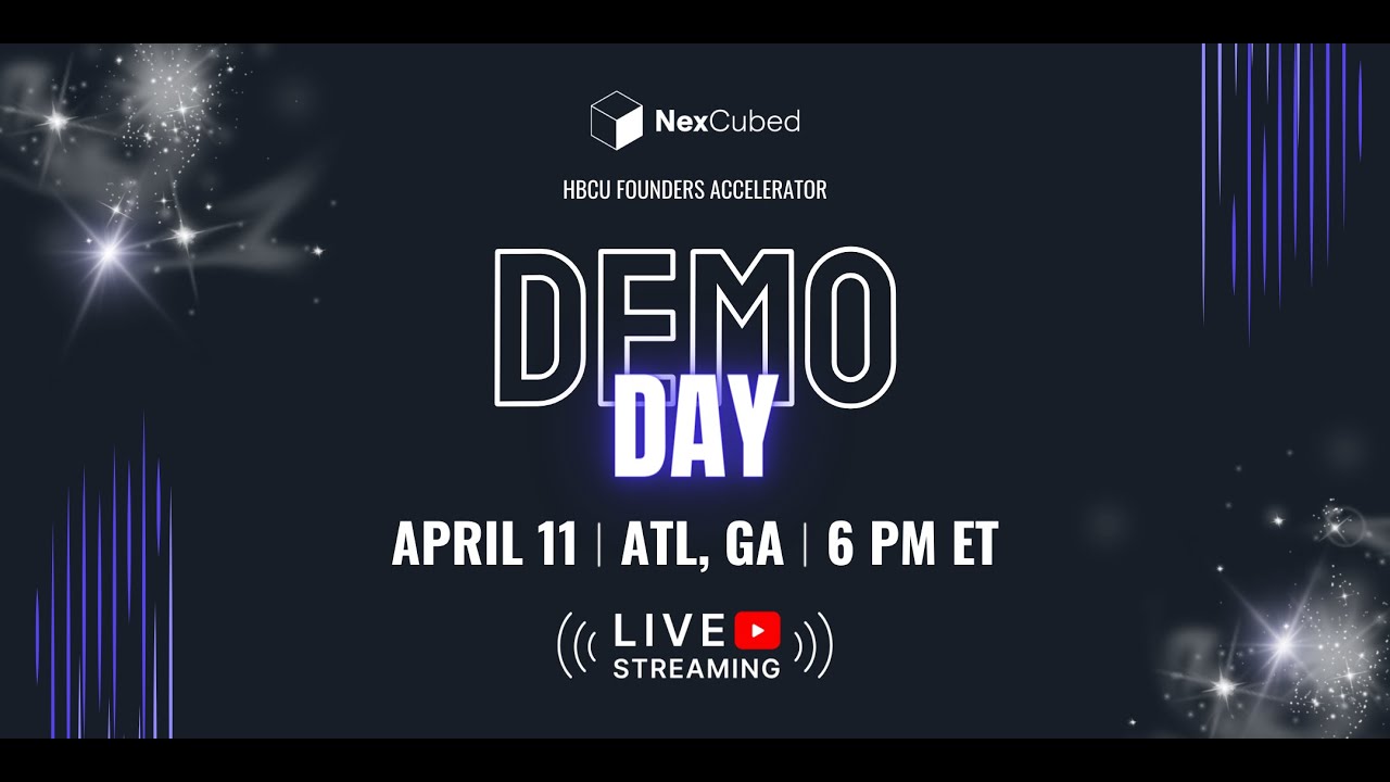 Nex Cubed HBCU Founders Accelerator Demo Day - YouTube