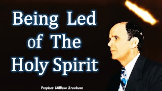 Being Led  Of The Holy Spirit || William Branham