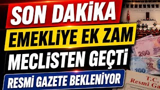 Son Dakika Emekli Zammı Meclisten Geçti Ne Zaman Hesaplara Yatacak?