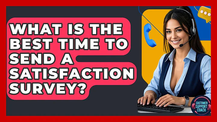 What Is The Best Time To Send A Satisfaction Survey? - Customer Support Coach