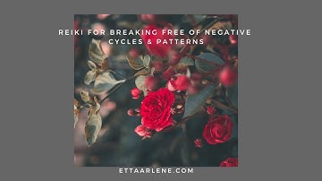 Reiki for breaking free of negative patterns and cycles
