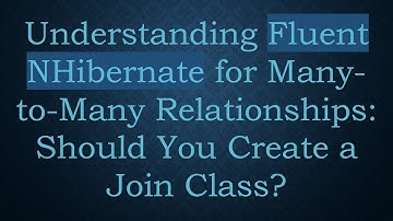 Understanding Fluent NHibernate for Many-to-Many Relationships: Should You Create a Join Class?