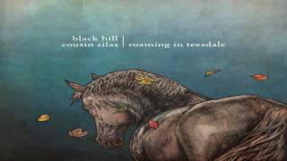 Black Hill & Cousin Silas - Roaming In Teesdale (Full Album)