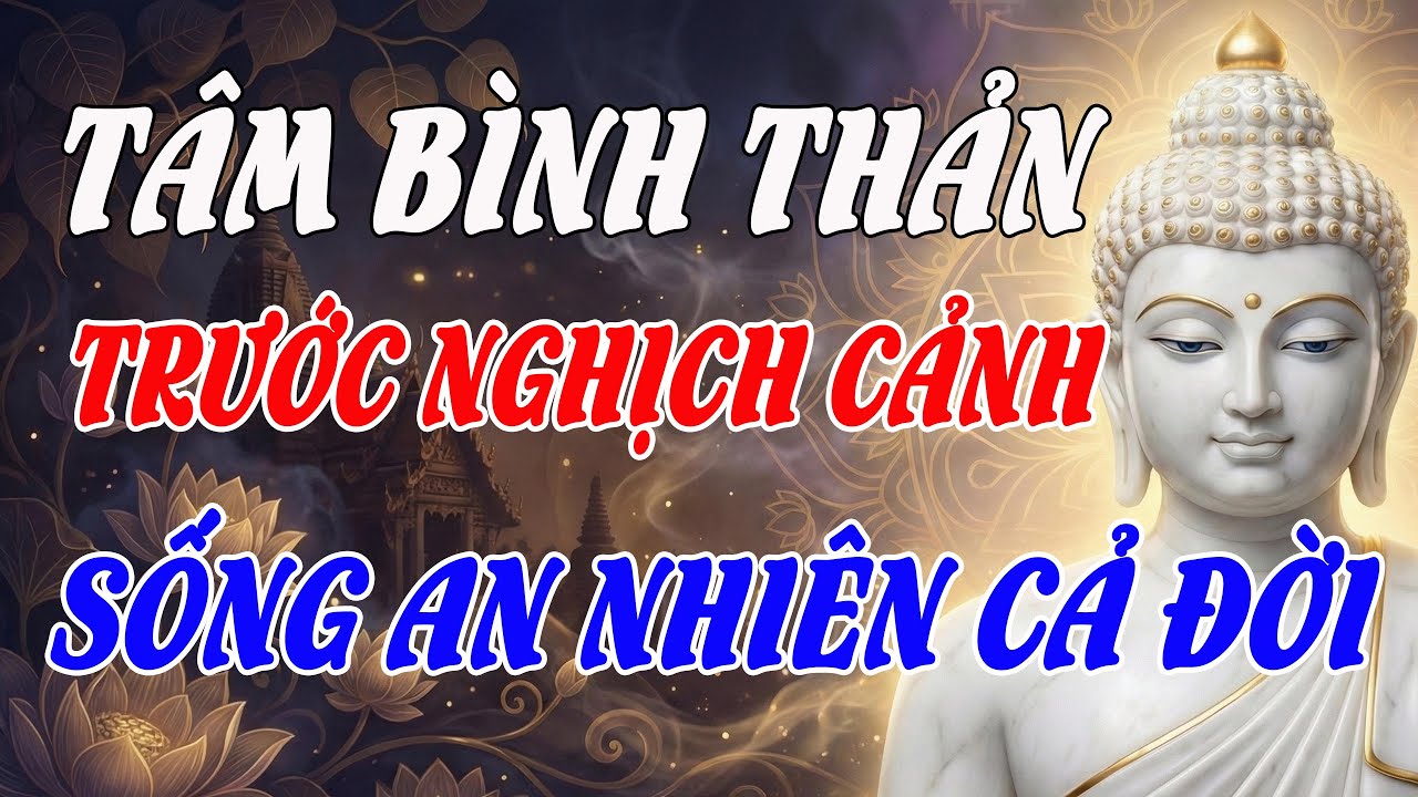 Giữ Tâm Bất Biến Giữa Dòng Đời Vạn Biến: Bí Quyết Sống Khổ Qua Mau, Phước Báu Tự Đến