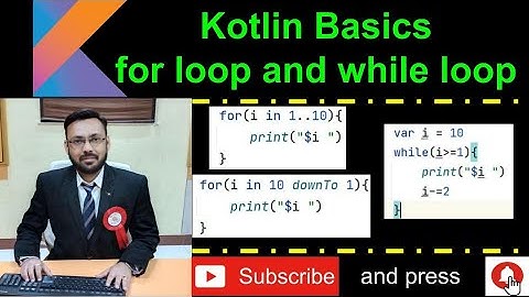 Kotlin Basics - For Loop and While Loop - Practical Demo