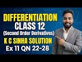 Differentiation Class 12 | Second Order derivatives | Ex 11 QN 22 to 28 | Mathematics Origin
