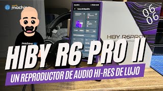 ¡¿El reproductor definitivo por menos de us$1000?! ✨ Revisamos el HIBY R6 PRO II Dap