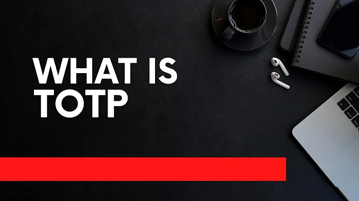 What is TOTP? The Secure Way to Protect Your Accounts | Time-Based One-Time Password Explained