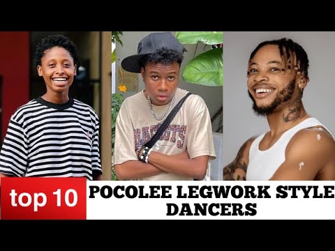 Top 10 Latest Pocolee Legwork Style Dancers 