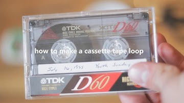 How To Make A Cassette Tape Loop