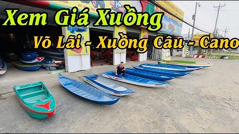 Báo Giá Xuồng Nhựa , Đi Hỏi Giá Võ Lãi , Xuồng Câu , Xuồng Composite Giá Rẽ , Bán Xuống meca đủ loại