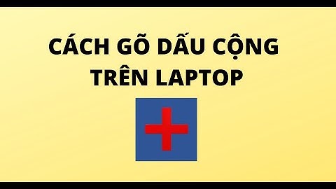 Cách đánh dấu cộng trên bàn phím máy tính