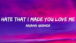 Ariana Grande – hate that i made you love me (Lyrics)