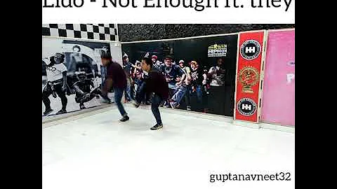 Not Enough - Lido ft. They | Choreography | Navneet Gupta