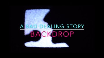 BACKDROP - A Bad Dealing Story (Official Banter Video)