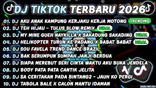 DJ TIKTOK TERBARU 2026-🎵DJ AKU ANAK KAMPUNG KERJAKU KERJA MOTONG🎵DJ TEH HIJAU SLOW REMIX FULL ALBUM