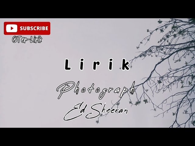 lirik lagu Photograph Ed sheeran (song cover). Lyrics @Ter-Lirik class=