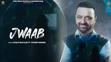 Jwaab (Official Video) Surjit Bhullar Ft Sudesh Kumari | New Punjabi Song 2023 | StarTrack Studioz